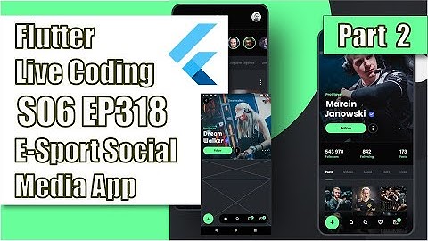 [Flutter] Flutter Live Coding EP318 (Esport Social Media App Part 2)