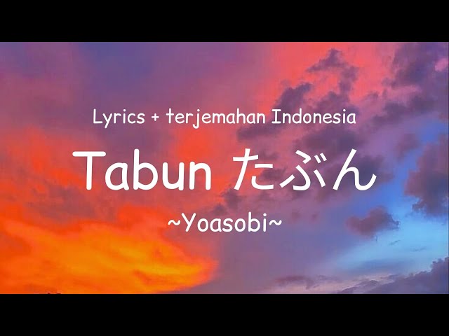 Tabun  たぶん (Mungkin saja) - Yoasobi (Lirik + Terjemahan Indonesia) class=