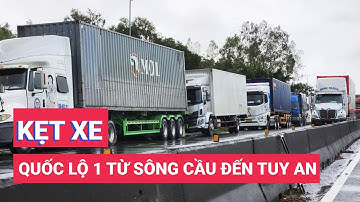 Quốc lộ 1 từ Sông Cầu đến Tuy An kẹt nghiêm trọng, hàng ngàn xe 