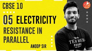 Electricity L-5 | Resistance in Parallel | CBSE Class 10 Physics | NCERT Solution | Umang | Vedantu