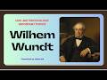 Who is Wilhelm Wundt? Reductionism vs. Introspection Explained in Easy Language