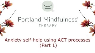 Anxiety self-help using Acceptance and Commitment Therapy (ACT) processes
