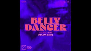 Imanbek & BYOR - Belly Dancer (NEXJIAN Remix)