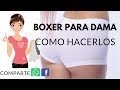 como hacer BOXER PARA DAMA.COMO HACERLOS/ tutorial de costura