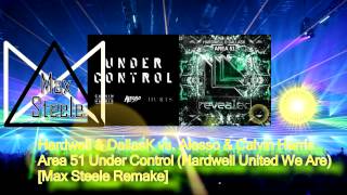 Area 51 vs  Under Control Hardwell United We Are M