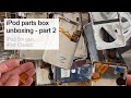 Unboxing 8 boxes full of iPod parts (Part 2) 2024