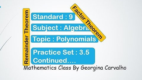 Polynomials Practice Set 3.5 continued...#Std9Algebra#Factortheorem#Remaindertheorem