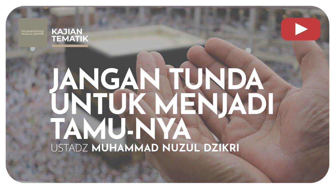 JANGAN TUNDA UNTUK MENJADI TAMU-NYA | KAJIAN TEMATIK
