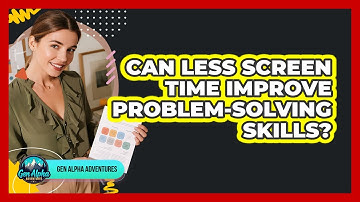 Can Less Screen Time Improve Problem-Solving Skills?