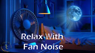 White Noise Fan Sounds: Your Solution to Insomnia | 10 Hours of Continuous Relaxation