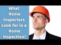 What Home Inspectors Look for in a Home Inspection!