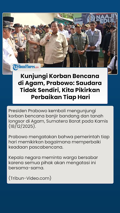 Kunjungi Korban Bencana di Agam, Prabowo: Saudara Tidak Sendiri, Kita Pikirkan Perbaikan Tiap Hari