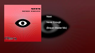 Naan - Never Enough (Brayan Master Mix)