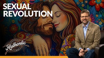 Did the sexual revolution lead to a better society? - AUTHENTIC with Shawn Boonstra