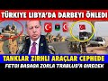 LİBYA&#39;DA DARBE OLUYOR TÜRK ZIRHLILARI VE TANKLAR FETHİ BAŞAĞA&#39;NIN TRABLUS&#39;A GİRMESİNİ ENGELLEDİ