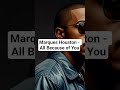 [BLACKER] Marques Houston - All Because of You