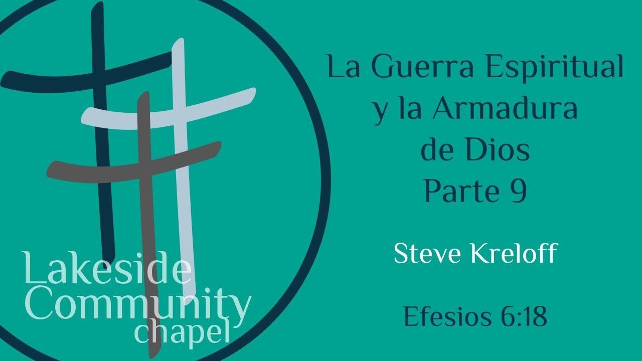 La Guerra Espiritual y la Armadura de Dios, Parte 9 - Steve Kreloff ...