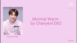 Minimal Warm by Chanyeol EXO -Lirik lagu terjemahan Indonesia
