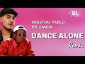 Dance Alone (Remix) Lyrics - Preston Pablo ft BB Zanda