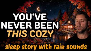 RAIN at the COZY AUTUMN CABIN 🍂😴 Sleep Story for Grown Ups