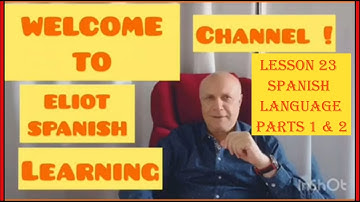 Spanish Language Course  Lesson 23   Parts  1 & 2