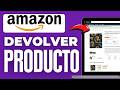 Cómo Devolver Un Producto En Amazon Paso A Paso 2026