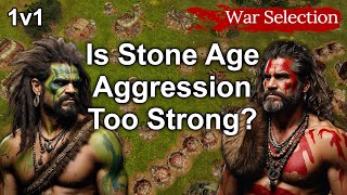 Is Stone Age aggression too strong? - War Selection
