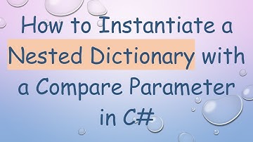 How to Instantiate a Nested Dictionary with a Compare Parameter in C#