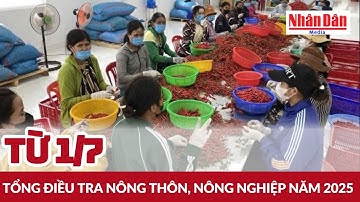 Từ 1/7, tổng điều tra nông thôn, nông nghiệp năm 2025 | Báo Nhân Dân