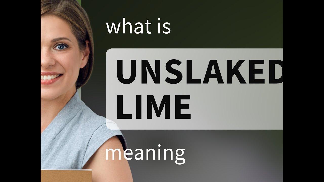 Unslaked Lime Meaning Of UNSLAKED LIME YouTube unslaked-lime-meaning-of-unslaked-lime-youtube