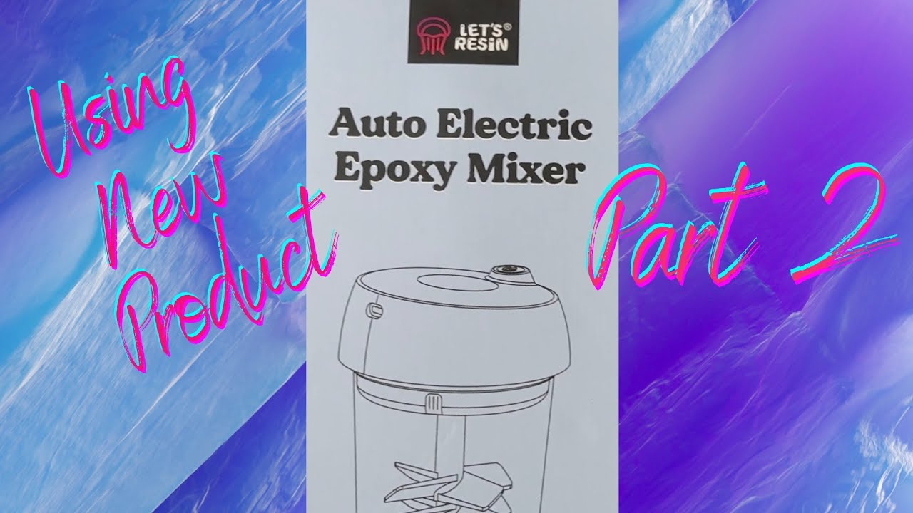 New Product Unboxing - Let's Resin Epoxy Mixer / Video Part 2 - All Videos  Available 