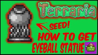 How To Get Eyeball Statue In Terraria (With Seed) | Terraria 1.4.4.9