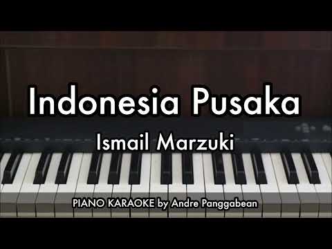 Indonesia Pusaka - Ismail Marzuki [Karaoke Piano - Male Key]