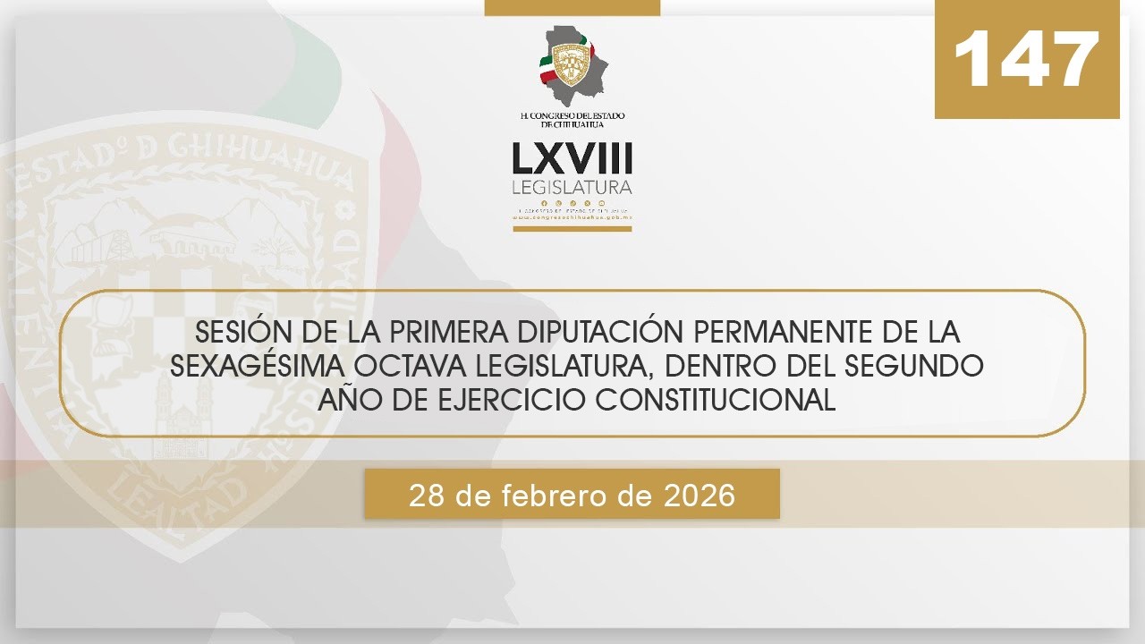 🟣 147 Sesión de la Primera Diputación Permanente - II Año  LXVIII - 28 febrero 2026