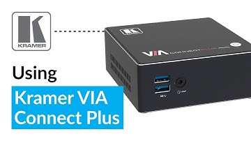 Tech tips - Kramer VIA Connect plus