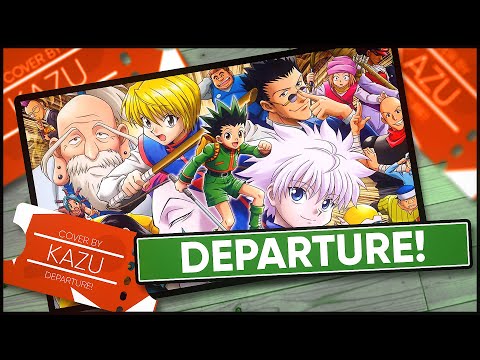 Hunter X Hunter OP「Departure!」 - Cover by Kazu [POLISH]