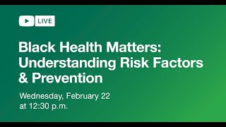 Black Health Matters: Understanding Risk Factors & Prevention