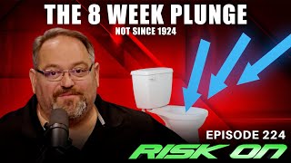 Risk On Ep. 224 Todd & Jason - The 8 Week Plunge - Not Since 1924!!
