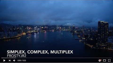 Simplex,  Complex, Multiplex