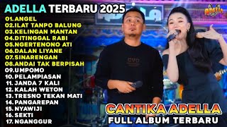 Download Lagu ANGEL - CANTIKA FT FENDIK ADELLA - ADELLA FULL ALBUM TERBARU 2025 MP3 Download Lagu ANGEL - CANTIKA FT FENDIK ADELLA - ADELLA FULL ALBUM TERBARU 2025 MP3