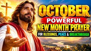 Full OCTOBER NEW MONTH PRAYER 🙏 Powerful Prayer for Blessings, Peace, Favor & Breakthrough Guide