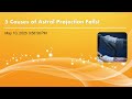 5 Causes of Astral Projection Fails!