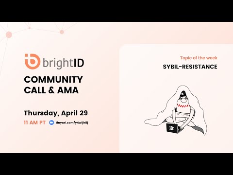 BrightID Community Call & AMA on Sybil-Resistance
