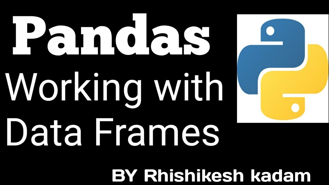 Tutorial 25 : Working with data frame using pandas library in python ...