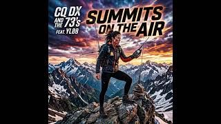 CQ DX and the 73's feat. YL88 - Summits On The Air (Official Audio)