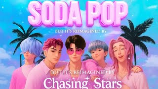 Soda Pop - By Saja Boys Kpop Demon Hunters But Its Reimagined By Chasing Stars