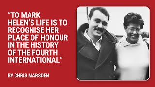 To Mark Helens Life Is To Recognise Her Place Of Honor In The History Of The Fourth International