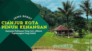 Download lagu KOTA CIANJUR PENUH KENANGAN FULL MUSIC VIDEO | SUASANA PEDESAAN | CIANJUR MV