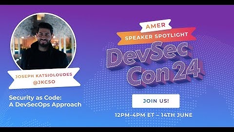 Security as Code: A DevSecOps Approach with Joseph Katsioloudes