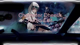 Character Dheela Audio Edit